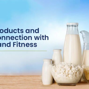 Dairy Products and Their Connection with Health and Fitness